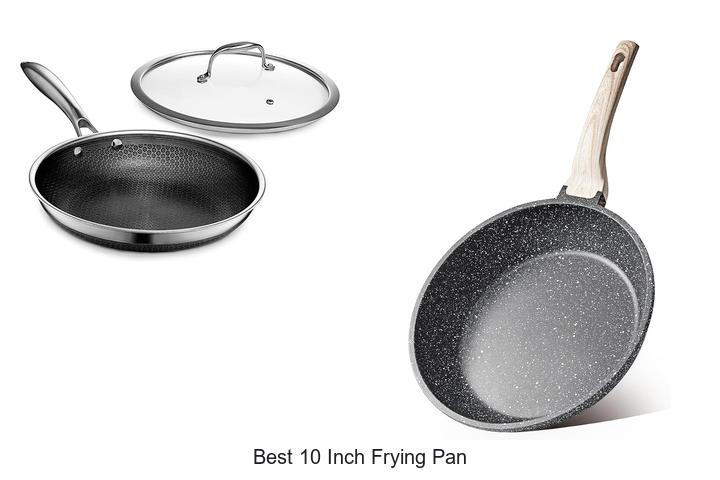 Top 12 Best 10 Inch Frying Pan You Can’t Miss Buying!