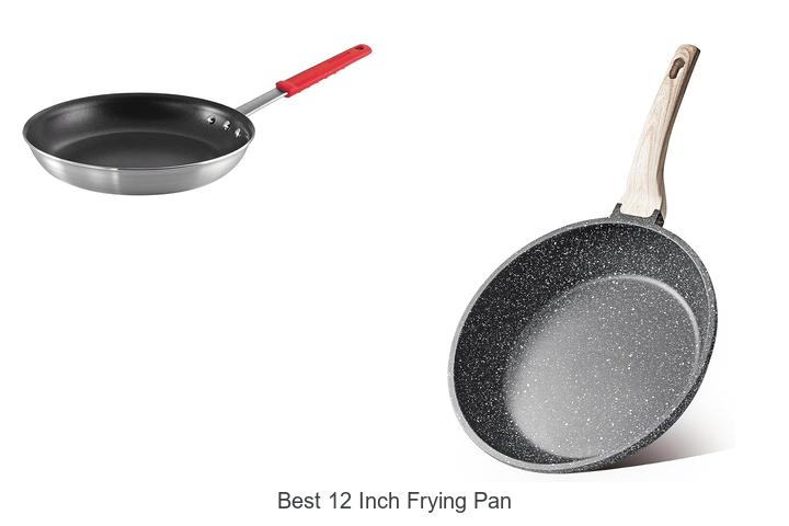 Top 12 Best 12 Inch Frying Pan That Will Change Cooking!
