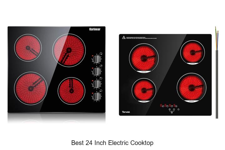 Top 12 Best 24 Inch Electric Cooktop You Must Have Now