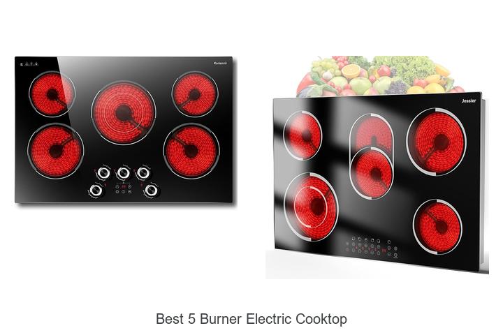 Top 12 Best 5 Burner Electric Cooktop You Can’t Miss!