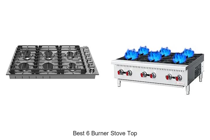 Top 10 Best 6 Burner Stove Top That Will Blow Your Mind!