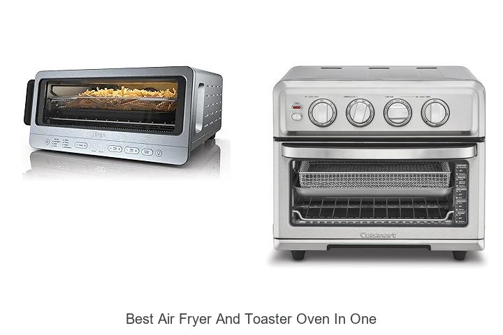 Top 10 Best Air Fryer and Toaster Oven in One For You