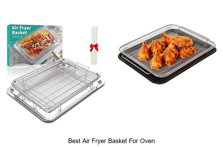 Top 12 Best Air Fryer Basket for Oven You Can’t Miss