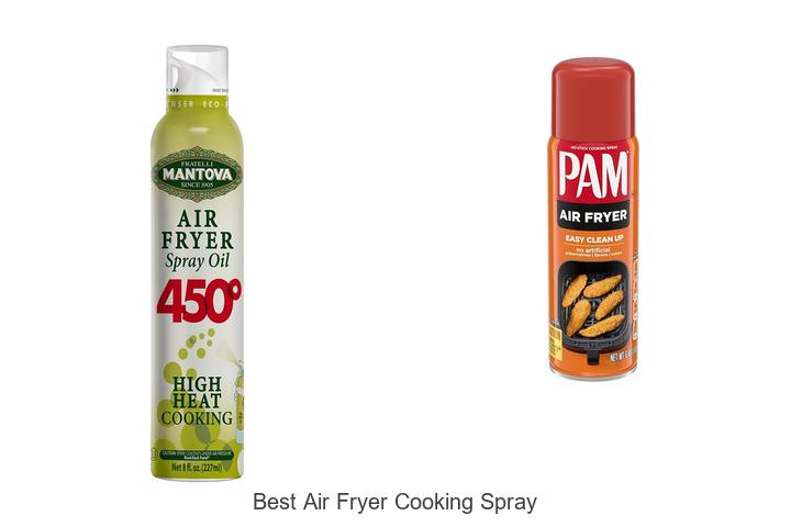 Top 10 Best Air Fryer Cooking Spray You Need Now!