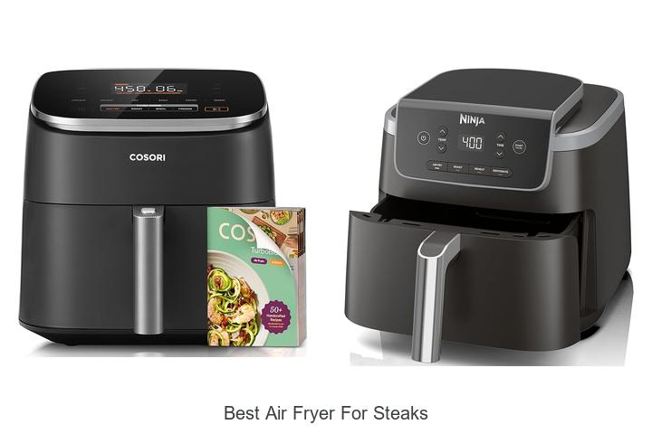 Top 10 Best Air Fryer for Steaks That’ll Change Dinner