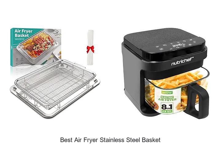 Top 12 Best Air Fryer Stainless Steel Basket Revealed!