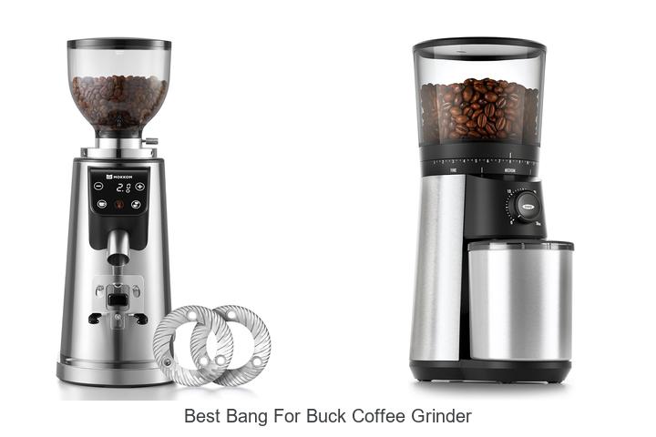 Best Bang For Buck Coffee Grinder You Need Now!