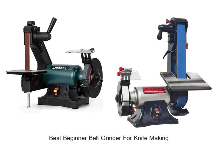 Best Beginner Belt Grinder For Knife Making You Need Now