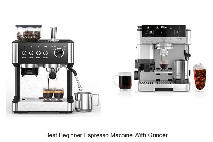 Best Beginner Espresso Machine With Grinder You Need Now