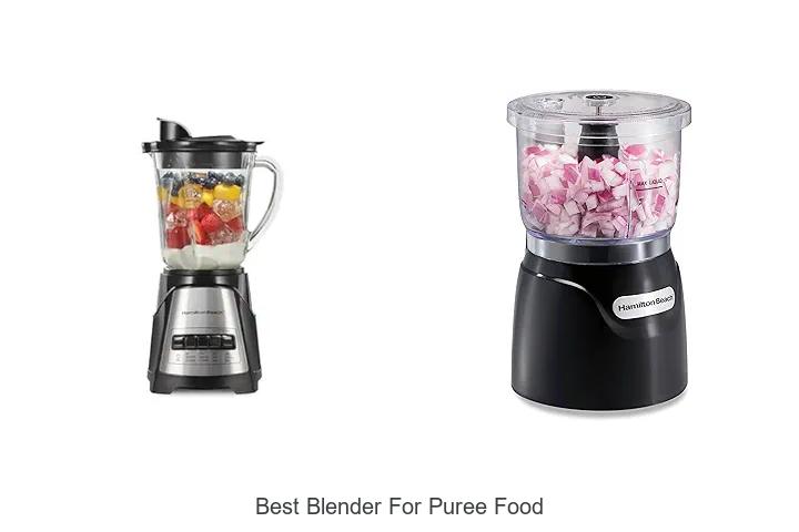 Top 15 Best Blender For Puree Food That Will Wow You!