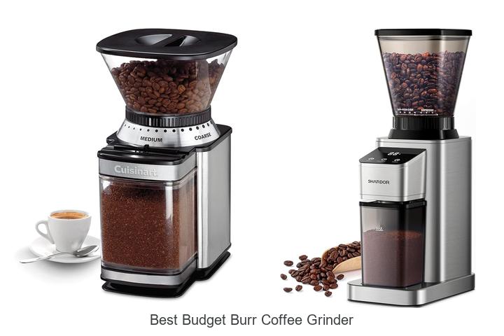Best Budget Burr Coffee Grinder That Will Blow Your Mind