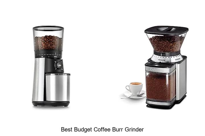 Best Budget Coffee Burr Grinder That Will Blow Your Mind!