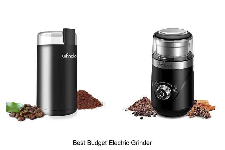 Best Budget Electric Grinder That Will Blow Your Mind