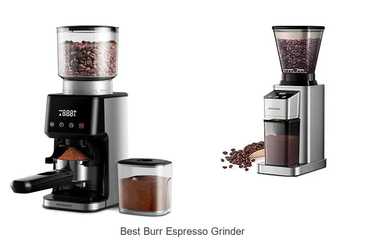 Best Burr Espresso Grinder That Will Upgrade Your Brew!