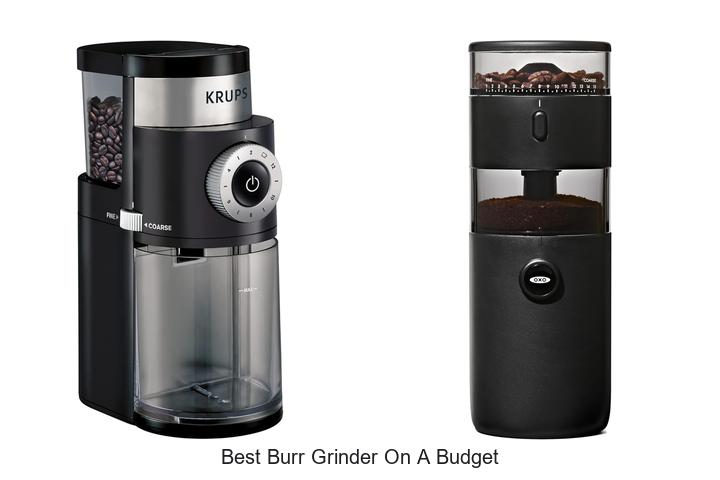Best Burr Grinder On A Budget: Top Picks You Can’t Miss