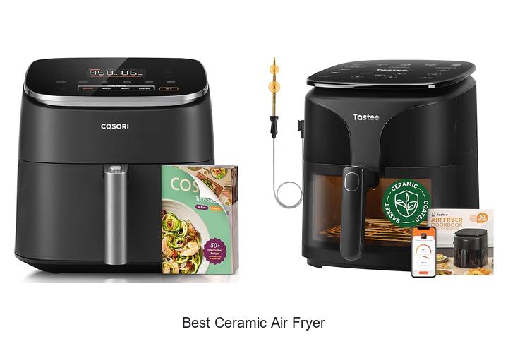 Top 10 Best Ceramic Air Fryer That Will Blow Your Mind!