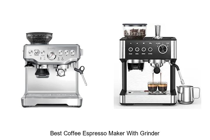 Best Coffee Espresso Maker With Grinder You Must Try Now
