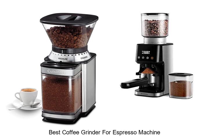 Best Coffee Grinder for Espresso Machine You Need Now