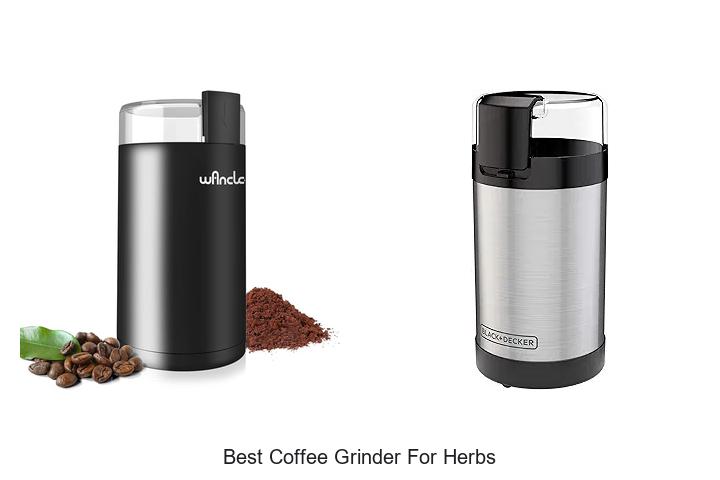 Best Coffee Grinder For Herbs That Will Blow Your Mind!