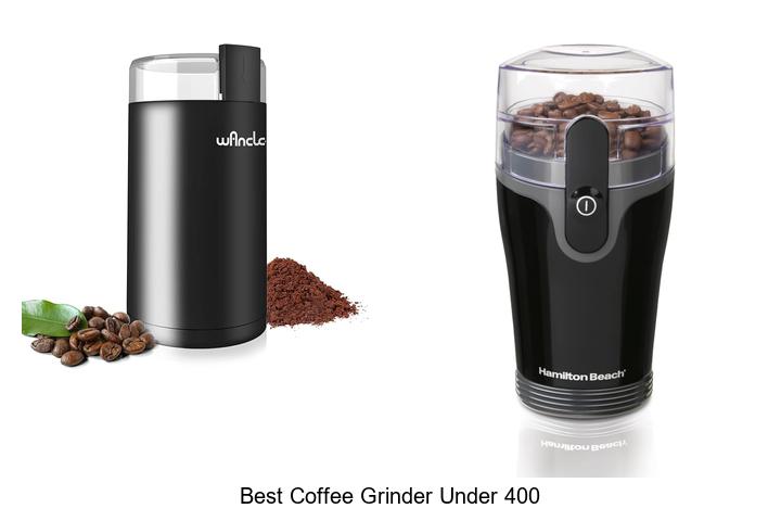 Best Coffee Grinder Under 400: Top Picks You Can’t Miss!