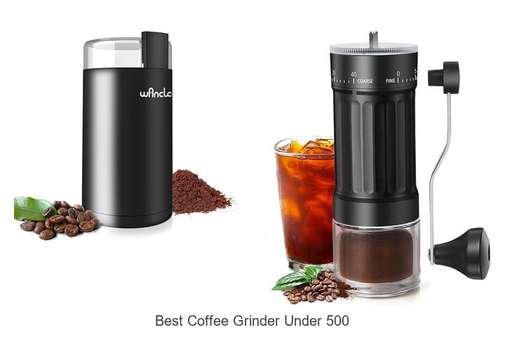 Best Coffee Grinder Under 500: Unbelievable Quality Deals!