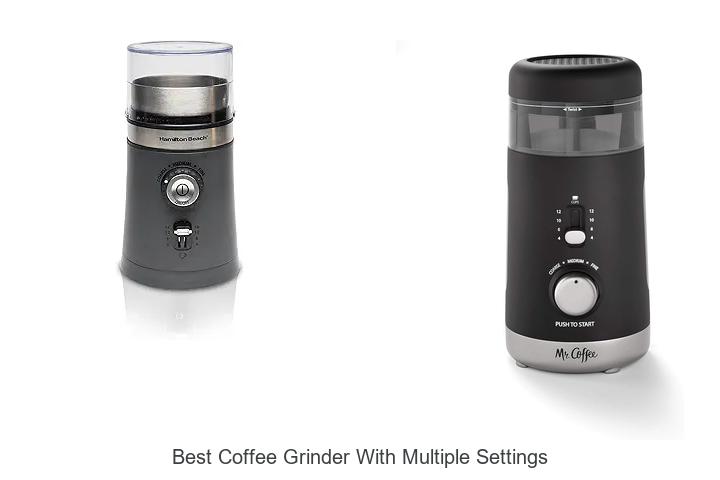 Best Coffee Grinder With Multiple Settings You Need Today