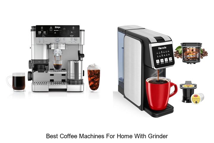 Best Coffee Machines For Home With Grinder You Need Now