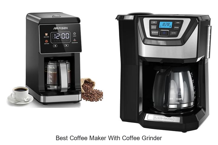 Best Coffee Maker With Coffee Grinder You Need Today!