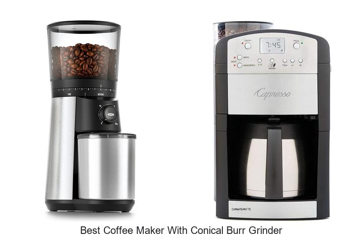 Best Coffee Maker With Conical Burr Grinder That Amazes