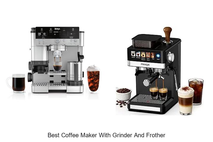 Best Coffee Maker With Grinder and Frother – Must Try!
