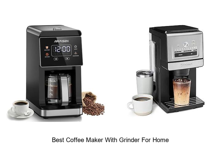 Best Coffee Maker With Grinder For Home You Can’t Miss