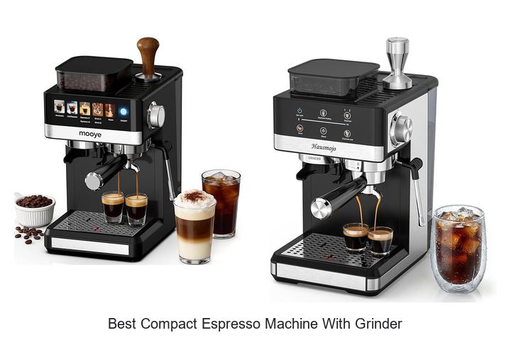 Best Compact Espresso Machine With Grinder You Need Now