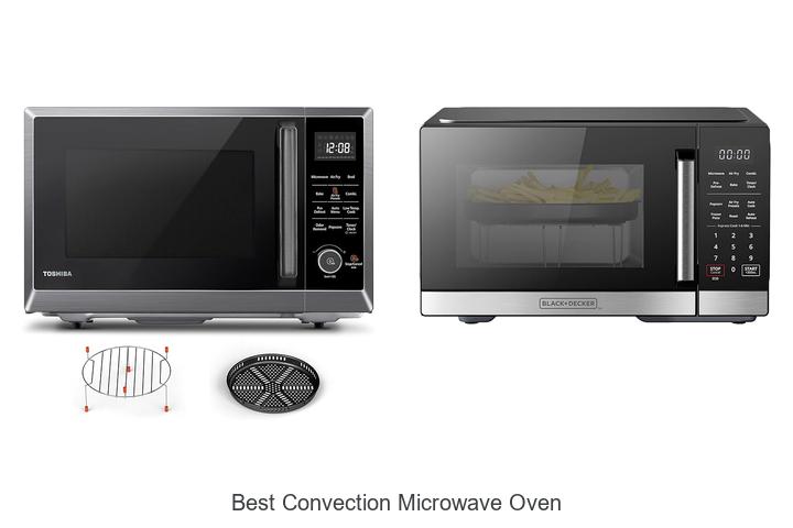 Top 12 Best Convection Microwave Oven That Will Wow You