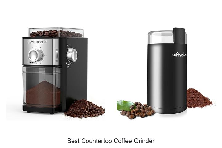 Best Countertop Coffee Grinder That Will Blow Your Mind