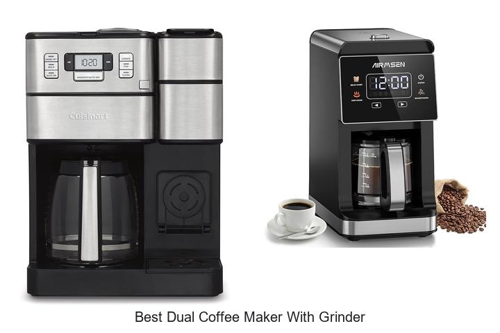 Best Dual Coffee Maker With Grinder That Will Blow Minds