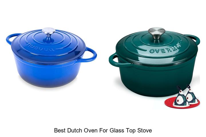 Top 15 Best Dutch Oven for Glass Top Stove That Impress