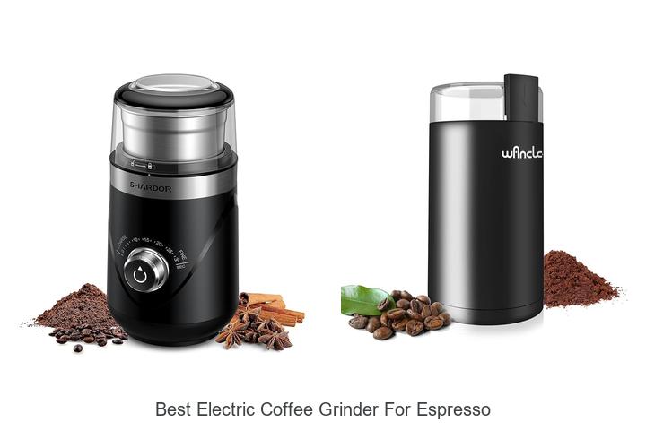 Best Electric Coffee Grinder For Espresso – Must Try Picks!