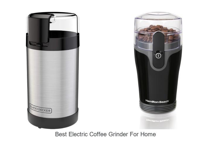 Best Electric Coffee Grinder For Home You Can’t Miss!