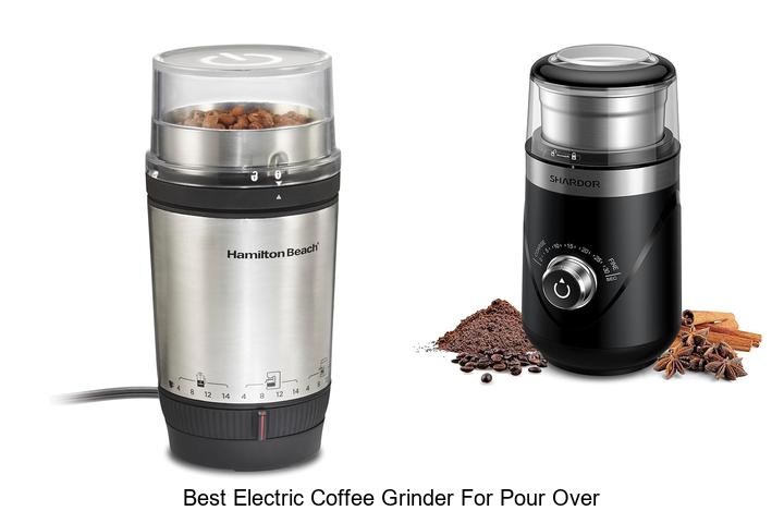 Best Electric Coffee Grinder For Pour Over You Need Now!