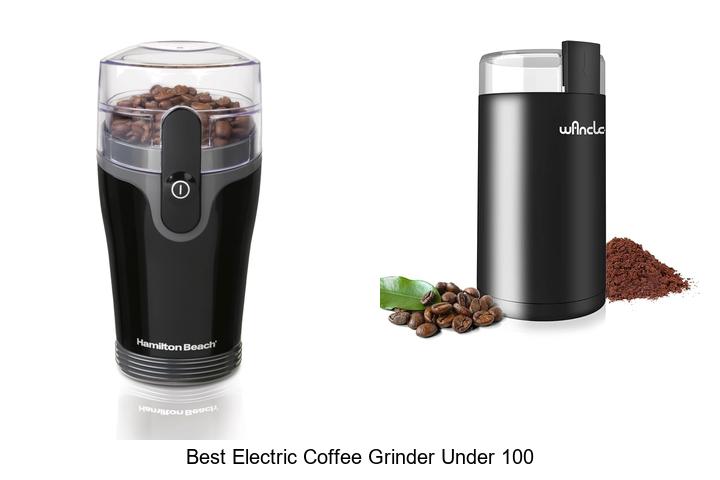 Best Electric Coffee Grinder Under 100 That Will Shock You!