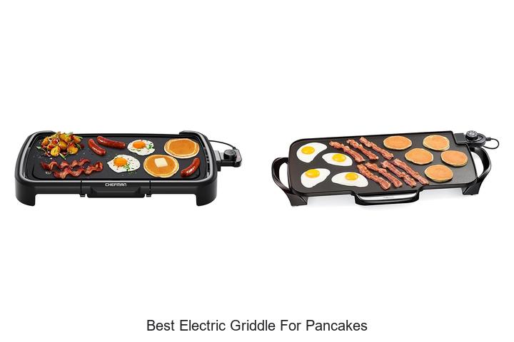 Top 12 Best Electric Griddle For Pancakes You Need Now!