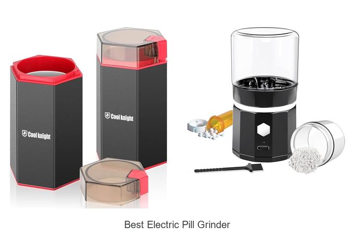 Best Electric Pill Grinder That Will Change Your Routine!