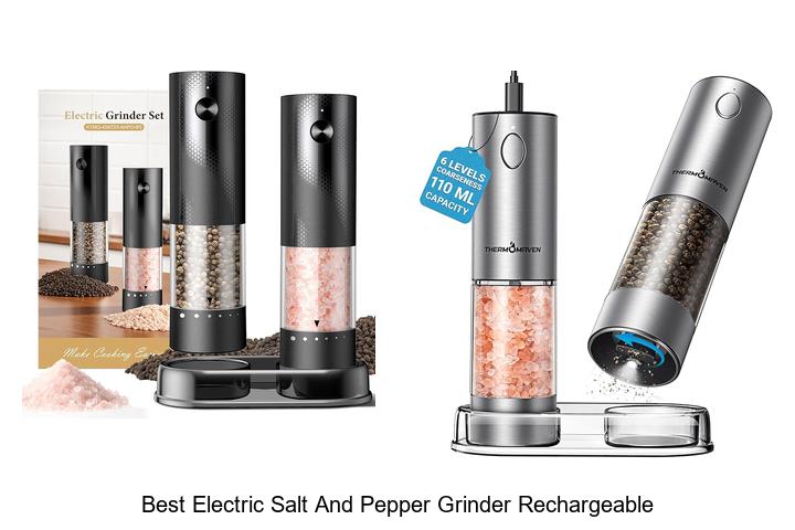 Best Electric Salt And Pepper Grinder Rechargeable You Need