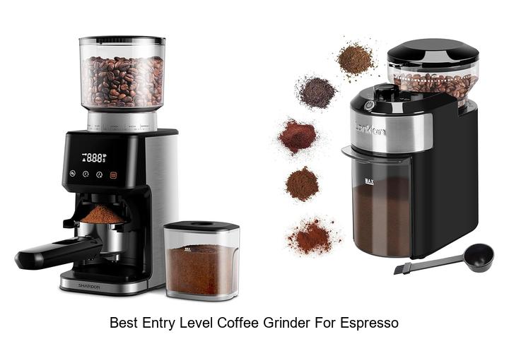 Best Entry Level Coffee Grinder For Espresso You Need Now