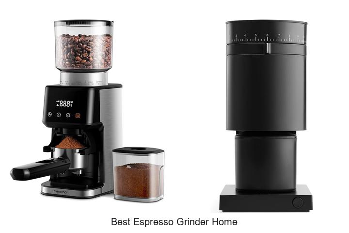 Best Espresso Grinder Home Buyers Can’t Stop Raving About