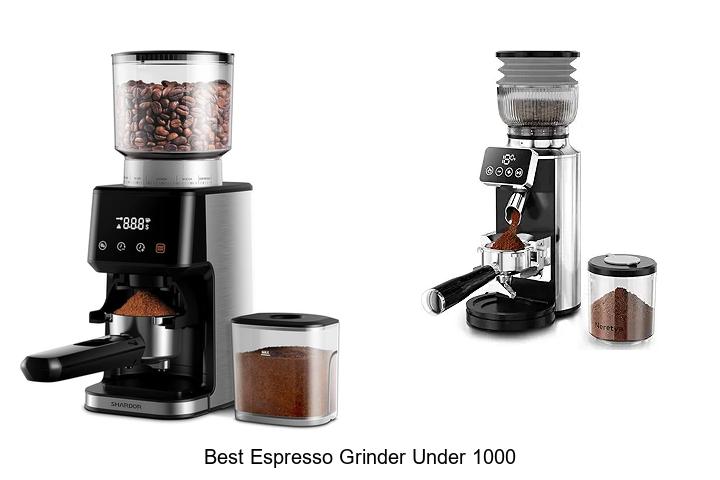 Best Espresso Grinder Under 1000 – Unbelievable Quality!