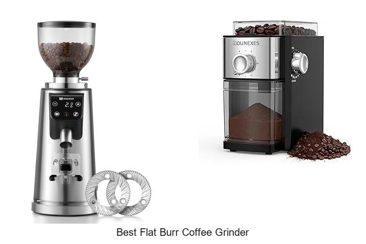 Best Flat Burr Coffee Grinder You Can’t Miss Today!