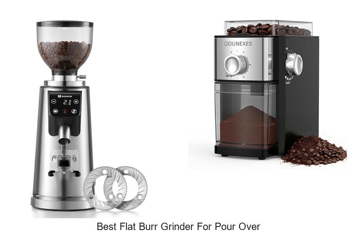Best Flat Burr Grinder for Pour Over That Will Wow You