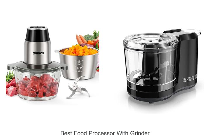 Best Food Processor With Grinder: Top Picks You Can’t Miss