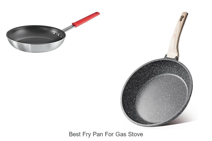 Top 12 Best Fry Pan For Gas Stove You Can’t Miss!